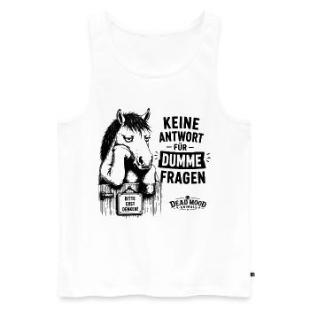 Keine Antwort für dumme Fragen – Lustiges Pferd - Männer Premium Bio Tank Top - Weiß - Vorne - Michal (187cm)