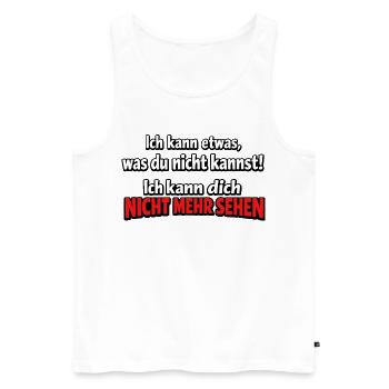 Ich kann dich nicht mehr sehen – frecher Spruch - Männer Premium Bio Tank Top - Weiß - Vorne - Michal (187cm)