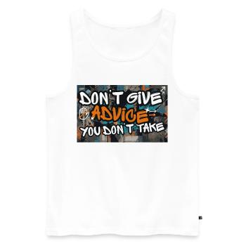 Don’t Give Advice You Don’t Take Statement - Männer Premium Bio Tank Top - Weiß - Vorne - Michal (187cm)