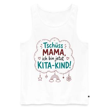 Tschüss Mama – Kita-Kind - Männer Premium Bio Tank Top - Weiß - Vorne - Michal (187cm)