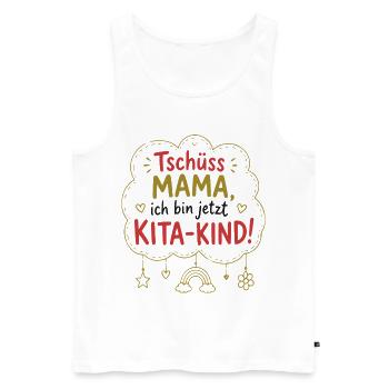 Tschüss Mama, Kita-Kind! - Männer Premium Bio Tank Top - Weiß - Vorne - Michal (187cm)