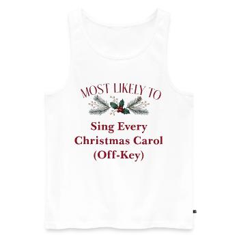 Most Likely to Sing Off-Key Xmas - Men's Premium Organic Tank Top - white - Front - Michal (187cm)