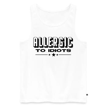 ALLERGIC TO IDIOTS Frauen und Männer T-Shirts - Männer Premium Bio Tank Top - Weiß - Vorne - Michal (187cm)