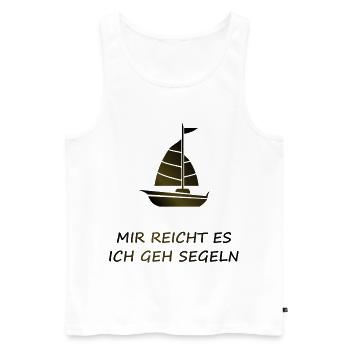 Mir Reicht Es Ich Geh Segeln - Männer Premium Bio Tank Top - Weiß - Vorne - Michal (187cm)