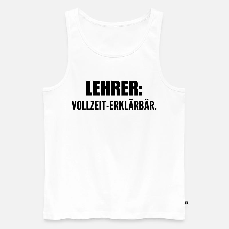 Lehrer: Vollzeit-Erklärbär - Männer Premium Bio Tank Top - Weiß