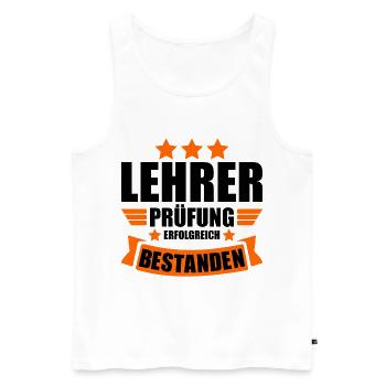 Lehrabschlussprüfung Lehrerprüfung bestanden - Männer Premium Bio Tank Top - Weiß - Vorne - Michal (187cm)