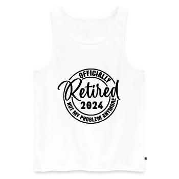 Officially Retired 2024 Not My Problem Anymore - Men's Premium Organic Tank Top - white - Front - AI Model Male 178 light (178cm)