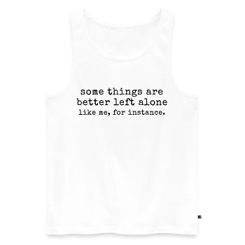 Humour Introverti - Some Things Are Better  - Débardeur bio Premium Homme - blanc - Devant - Michal (187cm)