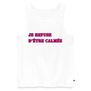 I REFUSE TO BE CALMED DOWN - Men's Premium Organic Tank Top - white - Front - AI Model Male 178 light (178cm)