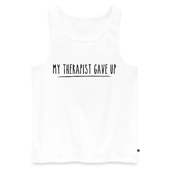 My therapist gave up Funny saying - Men's Premium Organic Tank Top - white - Front - AI Model Male 178 light (178cm)