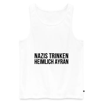 Nazis Trinken Heimlich Ayran | Antifa Geschenkidee - Männer Premium Bio Tank Top - Weiß - Vorne - Michal (187cm)