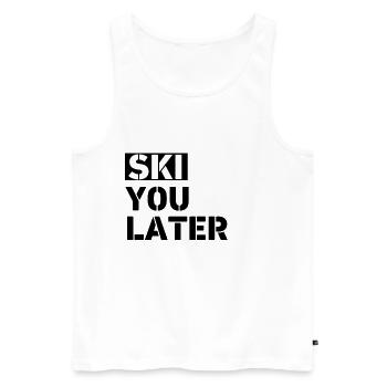 Ski you later - Skifahren | Skiurlaub | Ski - Männer Premium Bio Tank Top - Weiß - Vorne - Michal (187cm)