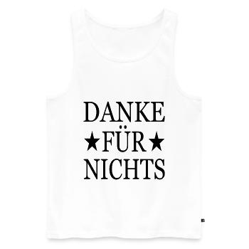 Danke für nichts - Männer Premium Bio Tank Top - Weiß - Vorne - Michal (187cm)