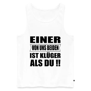 Einer Von Uns Beiden Ist Klüger Als Du - Männer Premium Bio Tank Top - Weiß - Vorne - Michal (187cm)
