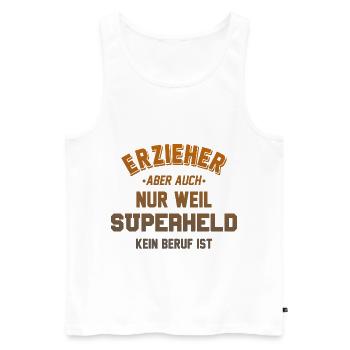 Erzieher Erzieherin Kita Kindergarten Spruch - Männer Premium Bio Tank Top - Weiß - Vorne - Michal (187cm)