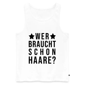 Wer braucht schon Haare? - Männer Premium Bio Tank Top - Weiß - Vorne - Michal (187cm)