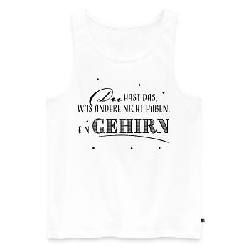 Du hast das, was andere nicht haben, ein Gehirn - Männer Premium Bio Tank Top - Weiß - Vorne - AI Model Male 178 light (178cm)