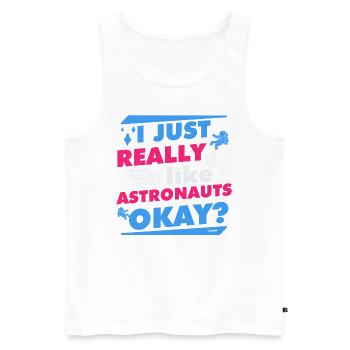 I just like astronauts - Men's Premium Organic Tank Top - white - Front - Michal (187cm)