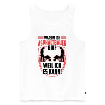 Ich bin Asphaltbauer weil ich kann Asphaltierer - Männer Premium Bio Tank Top - Weiß - Vorne - AI Model Male 178 light (178cm)
