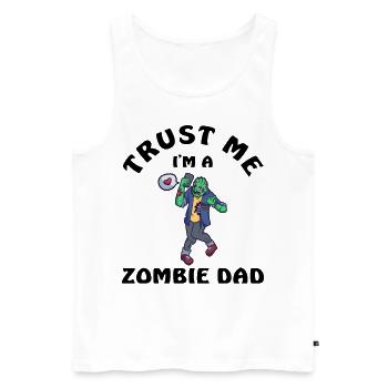 Trust Me I Am A Zombie Dad - Men's Premium Organic Tank Top - white - Front - Michal (187cm)