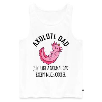 Axolotl Dad Just Like A Normal Dad - Men's Premium Organic Tank Top - white - Front - Michal (187cm)