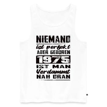 Niemand Is Perfekt Aber geboren 1975 Geburtstag - Männer Premium Bio Tank Top - Weiß - Vorne - Michal (187cm)