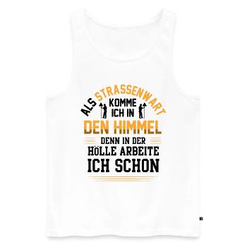 Straßenwärter kommt in den Himmel Straßenwart - Männer Premium Bio Tank Top - Weiß - Vorne - Michal (187cm)