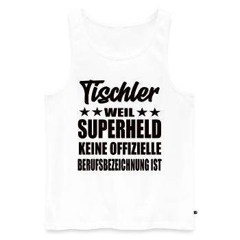 Tischler Superheld Spruch - Männer Premium Bio Tank Top - Weiß - Vorne - Michal (187cm)