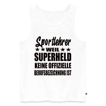 Sportlehrer Superheld Spruch - Männer Premium Bio Tank Top - Weiß - Vorne - Michal (187cm)