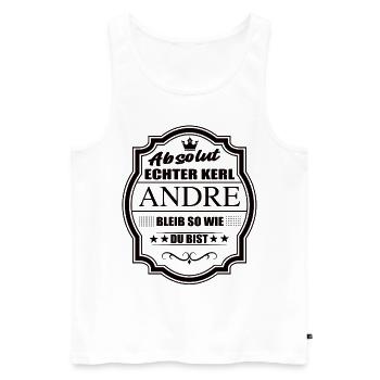 Absolut Echter Kerl Andre Bleib So Wie Du Bist - Männer Premium Bio Tank Top - Weiß - Vorne - Michal (187cm)