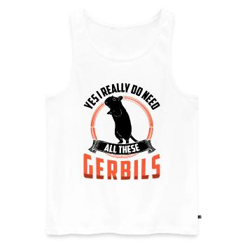 Brauche all diese Rennmäuse Nagetier Gerbil - Männer Premium Bio Tank Top - Weiß - Vorne - AI Model Male 178 light (178cm)