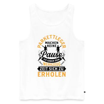Parkettleger macht keine Pause Fußbodenleger - Männer Premium Bio Tank Top - Weiß - Vorne - AI Model Male 178 light (178cm)