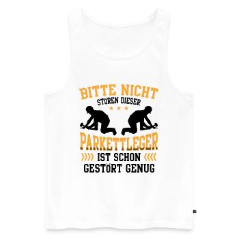 Parkettleger ist schon gestört Fußbodenleger - Männer Premium Bio Tank Top - Weiß - Vorne - AI Model Male 178 light (178cm)
