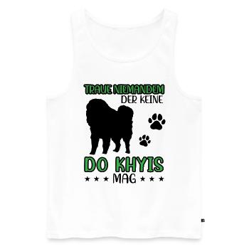 Do Khyi doesn't trust anyone Tibetan Mastiff - Men's Premium Organic Tank Top - white - Front - Michal (187cm)