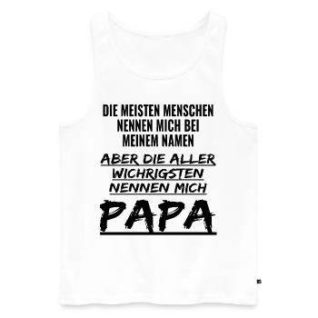 Geschenk für Papa Die Wichtigsten nennen Mich Papa - Männer Premium Bio Tank Top - Weiß - Vorne - Michal (187cm)