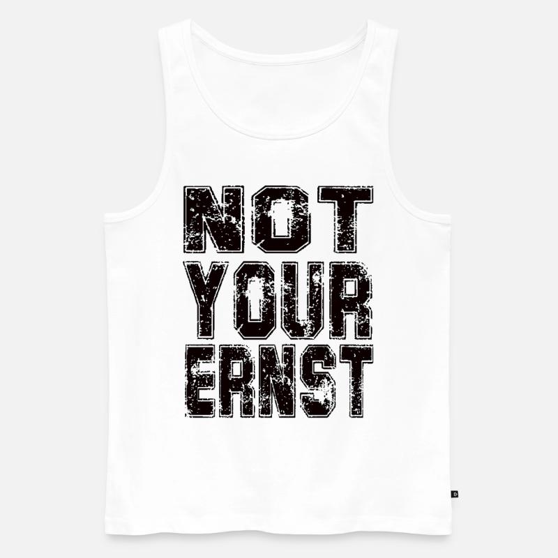 Not your Ernst - Männer Premium Bio Tank Top - Weiß