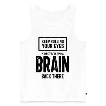 Sarkastisches Geschenk | Rollen Sie weiter mit den Augen - Männer Premium Bio Tank Top - Weiß - Vorne - AI Model Male 178 light (178cm)