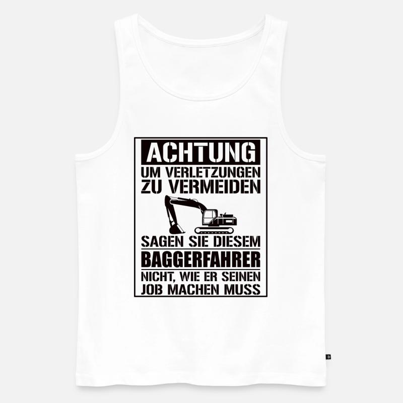 Baggerfahrer Geschenk Lustiger Spruch Bagger - Männer Premium Bio Tank Top - Weiß
