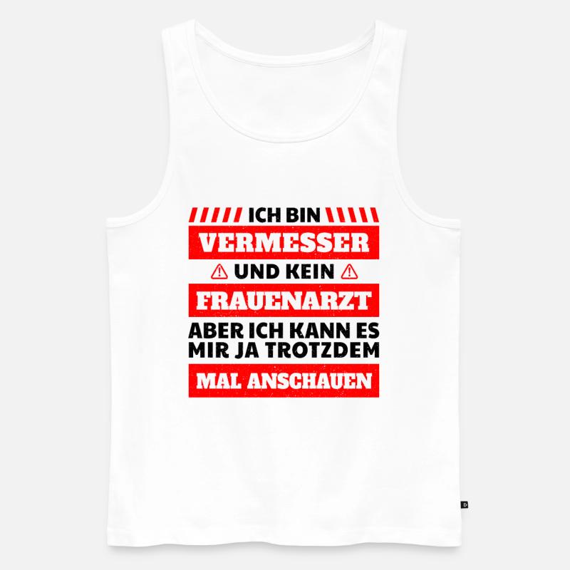 Ich bin Vermessungstechniker Vermesser Spruch - Männer Premium Bio Tank Top - Weiß