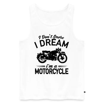 I Don't Snore I Dream I'm A Motorcycle - Motorrad - Männer Premium Bio Tank Top - Weiß - Vorne - Michal (187cm)