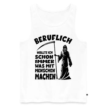 Sensenmann - Beruflich wollte ich schon immer was - Männer Premium Bio Tank Top - Weiß - Vorne - Michal (187cm)