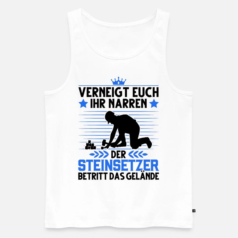 Pflasterer Spruch Steinsetzer Pflastersetzer - Männer Premium Bio Tank Top - Weiß