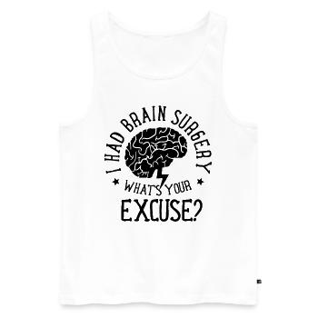 I had brain surgery - What's your excuse - Men's Premium Organic Tank Top - white - Front - Michal (187cm)