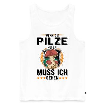 Wenn die Pilze rufen muss ich gehen Pilz - Männer Premium Bio Tank Top - Weiß - Vorne - Michal (187cm)