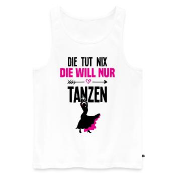 Die Tut Nix Die Will Nur Tanzen Tanzpaar Tänzer Ta - Männer Premium Bio Tank Top - Weiß - Vorne - Michal (187cm)