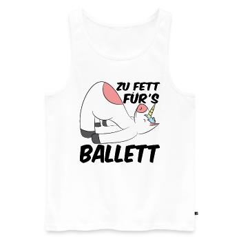 Zu Fett Für Ballett Tänzer Ballerina Tanzen Tanzku - Männer Premium Bio Tank Top - Weiß - Vorne - Michal (187cm)