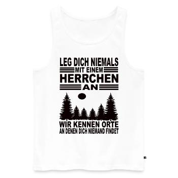 Leg Dich Niemals Mit Einem Herrchen an - Männer Premium Bio Tank Top - Weiß - Vorne - Michal (187cm)