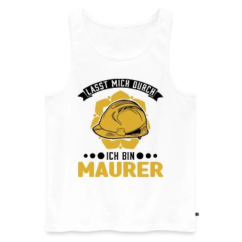 Lasst mich durch Ich bin Maurer Maurermeister - Männer Premium Bio Tank Top - Weiß - Vorne - Michal (187cm)