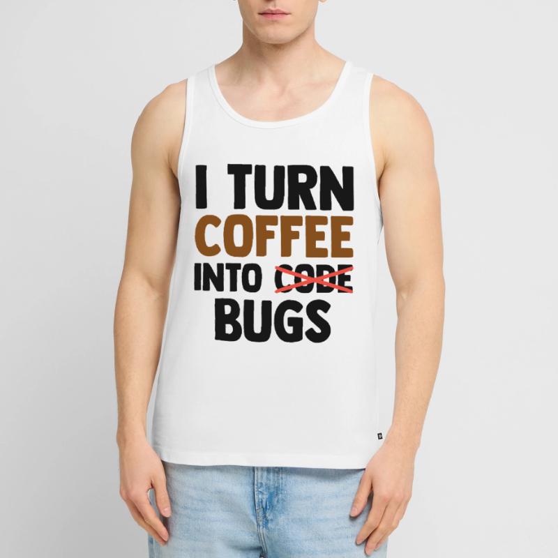 I Turn Coffee Into Bugs Coding Programming Softwar Männer Premium Bio Tank Top