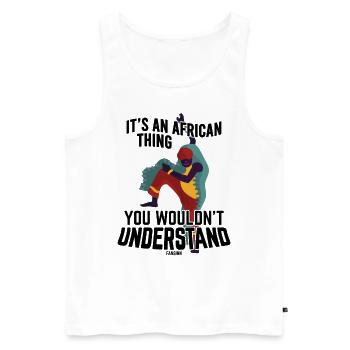 It's An African Thing You Wouldn't Understand - Männer Premium Bio Tank Top - Weiß - Vorne - AI Model Male 178 light (178cm)